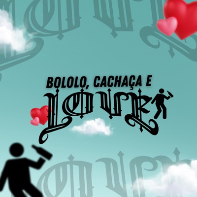 Bololo, Cachaça e Love - Single