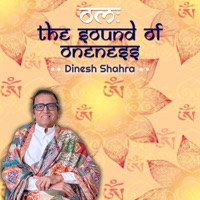 Om The Sound Of Oneness - Dinesh Shahra