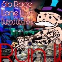 Run It (feat. Lone Lion & Bubba Sparxxx) - Single - Slo Rage