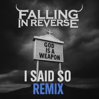 God Is a Weapon (ISaidSo Remix) - Single - Falling In Reverse