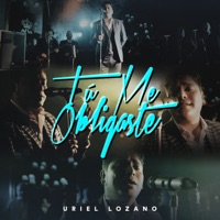 Tú Me Obligaste - Single - Uriel Lozano