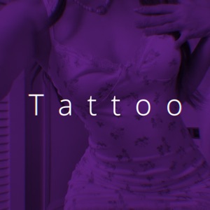 Tattoo (Sped Up)