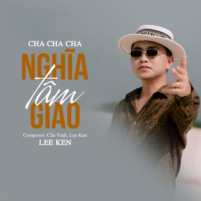 Nghĩa Tâm Giao Cha Cha Cha (Lee Ken Remix) - Single