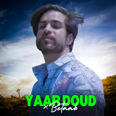 Yaar Doud X Betaab - Single