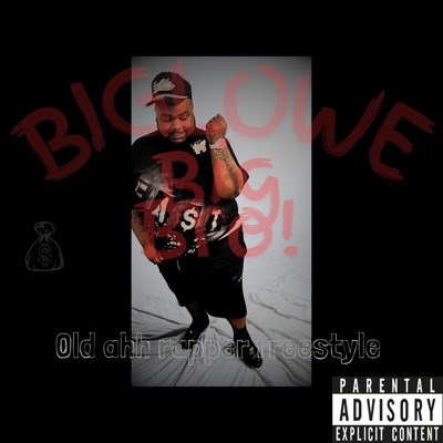 Big Bro! (Old ahh rapper freestyle) - Single