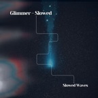 Glimmer (slowed) - Single