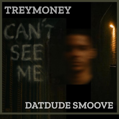 Can't See Me (feat. DatDudeSmoove) - Single