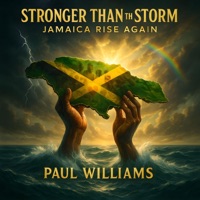Stronger than the storm (Jamaica Rise Again) - Single - Paul Williams