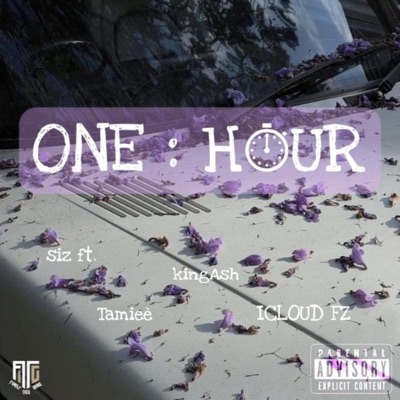 One Hour (feat. KingAsh, Tamieè & ICLOUD FZ) - Single