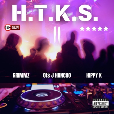 H.T.K.S. 2 (feat. Ots J Huncho & Hippy K) - Single