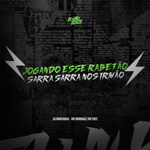 Jogando Esse Rabetão, Sarra Sarra nos Irmão - Single