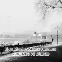 Conozco Al Mundo (feat. Dax Hamma) - Single - ErrE MaziaZ