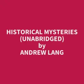 Historical Mysteries (UNABRIDGED)