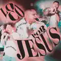 Loco Por Jesus