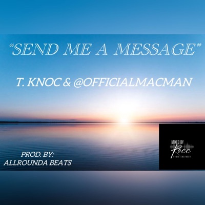Send Me A Message (feat. @OfficialMacMan) - Single