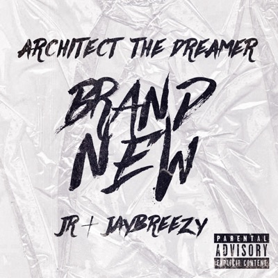 Brand New (feat. JR & Jaybreezy) - Single