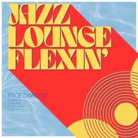 Jazz Lounge Flexin' Face DaMusic