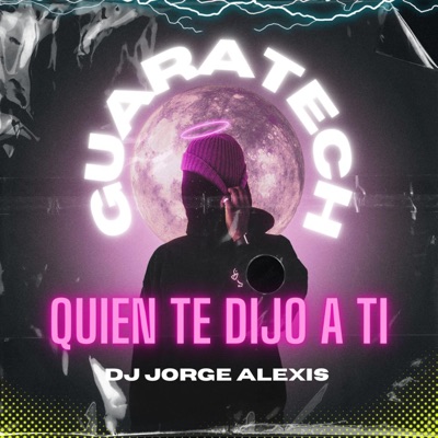 Jorge Alexis - Quién Te Dijo A Ti (Guaratech)