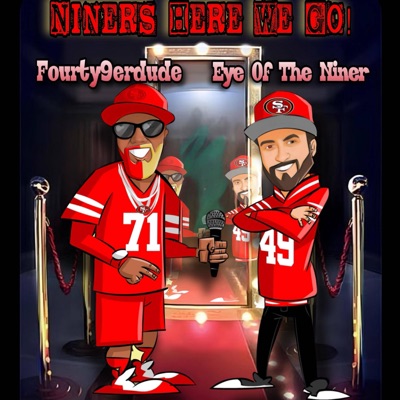 Niners Here We Go! (feat. Eye of the Niner) - Single