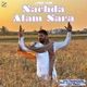 Nachda Alam Sara Single