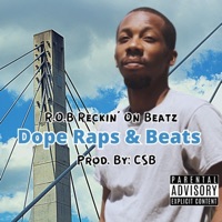Dope Raps & Beats - Single - R.O.B Reckin' On Beatz