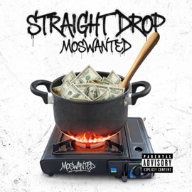 Straight Drop Moswanted
