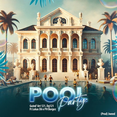 Pool Party (feat. Lukas Dii, Dg121, PH Borgez & Jweed) - Single