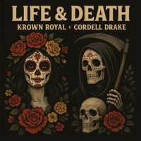Life & Death (feat. Cordell Drake) - Single - Krown Royal