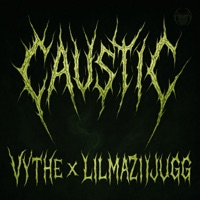 CAUSTIC (feat. Vythe) - Single - Lilmaziijugg