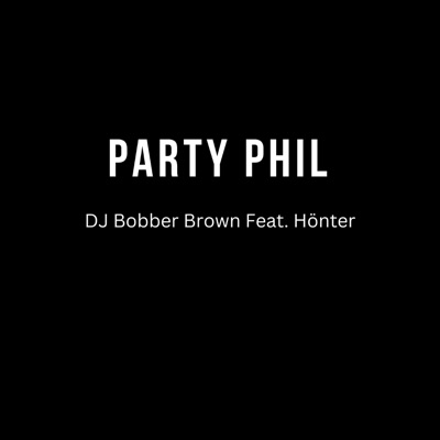 Party Phil (feat. Hönter) - Single