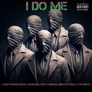 I Do Me (feat. Wrekonize, Jehry Robinson, SINister & J-Killz The Prince)