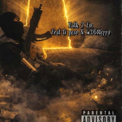 Talk 2 Em (feat. li peso & WDG$teppa) - Single