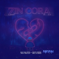 Zin Cora Slowed + Reverb - Single - Fariras