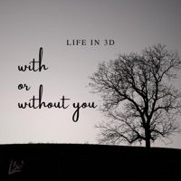 With Or Without You - Single - Life in 3D