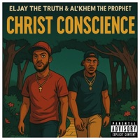 Christ Conscience (feat. Al'Khem The Prophet) - Single - Eljay