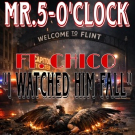 I watched him fall (feat. Chico) Mr.5-O'Clock