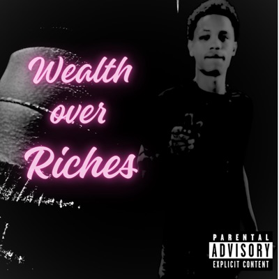 Wealth Over Riches