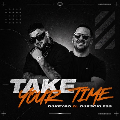 Take Your Time (feat. djr3ckless) - Single