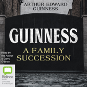 Guinness: A Family Succession (Unabridged)