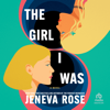 The Girl I Was : From the New York Times bestselling author of The Perfect Marriage