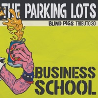 Business School - Single - BLiND PiGS & The Parking Lots