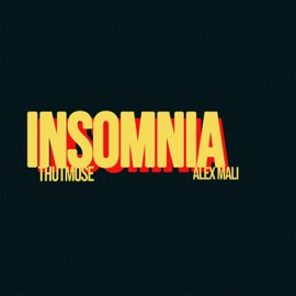 INSOMNIA Thutmose & Alex Mali