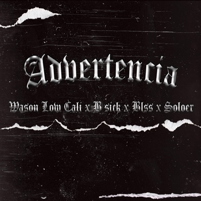 Advertencia (feat. wason low cali, Blss, Bsick & La Costa Oeste Bandida) - Single