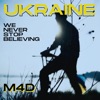 Ukraine (We Never Stop Believing)