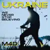 ukraine (we never stop believing)