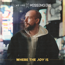 Where the Joy Is - We Are Messengers Cover Art
