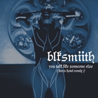 you talk like someone else (feat. Boys Hotel) - Single - BLKSMIITH
