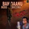 Bandaanu Nodo Bheema - Single