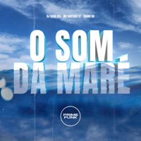 O Som Da Maré (feat. Prime Funk) - Single - DJ GEAN 015, Mc Gustavo st & Vanne OG
