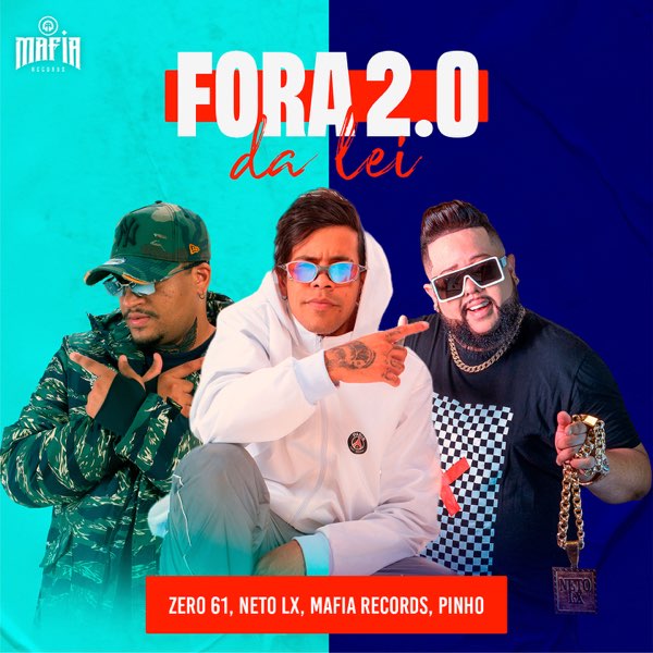 Fora da Lei 2 - Single — álbum de Zero 61, Neto LX, Máfia Records